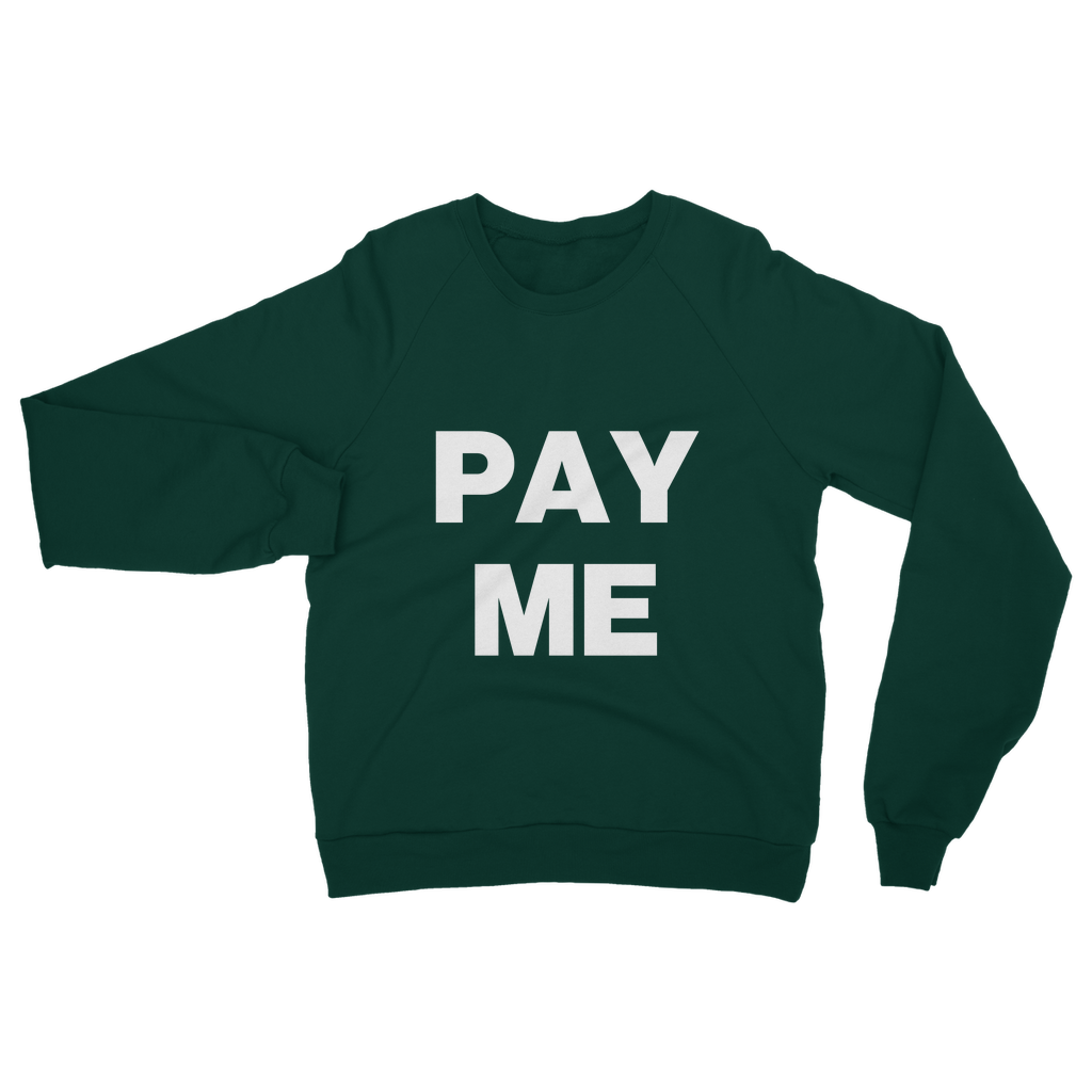 Pay Me Organic Sweatshirt