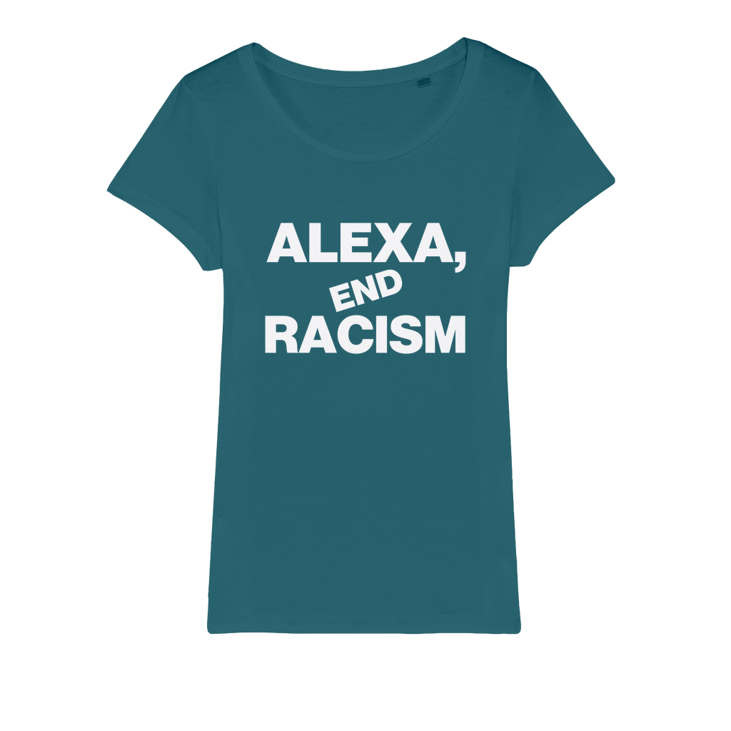 Alexa, End Racism Organic Women's T-Shirt