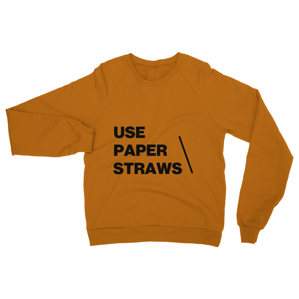 Use Paper Straws Organic Sweatshirt