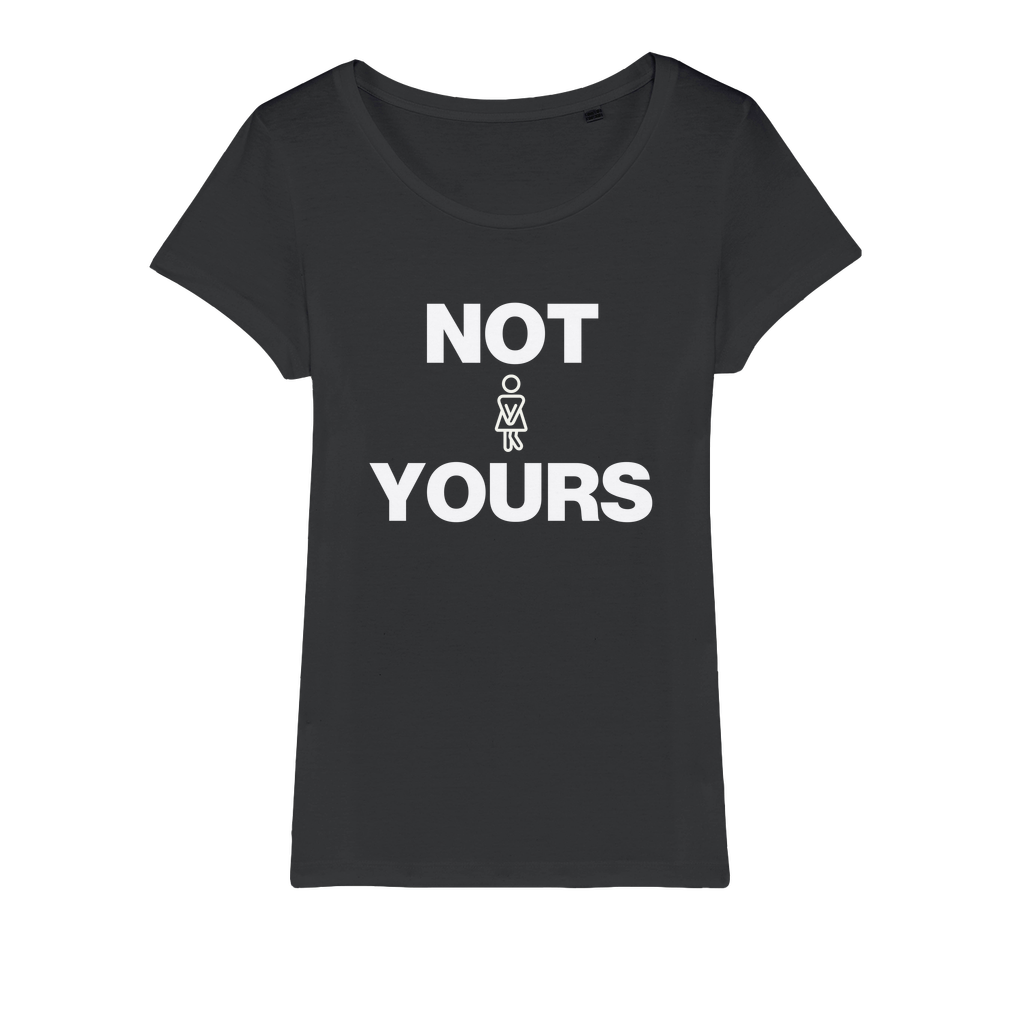 Not Yours Organic Women's T-Shirt
