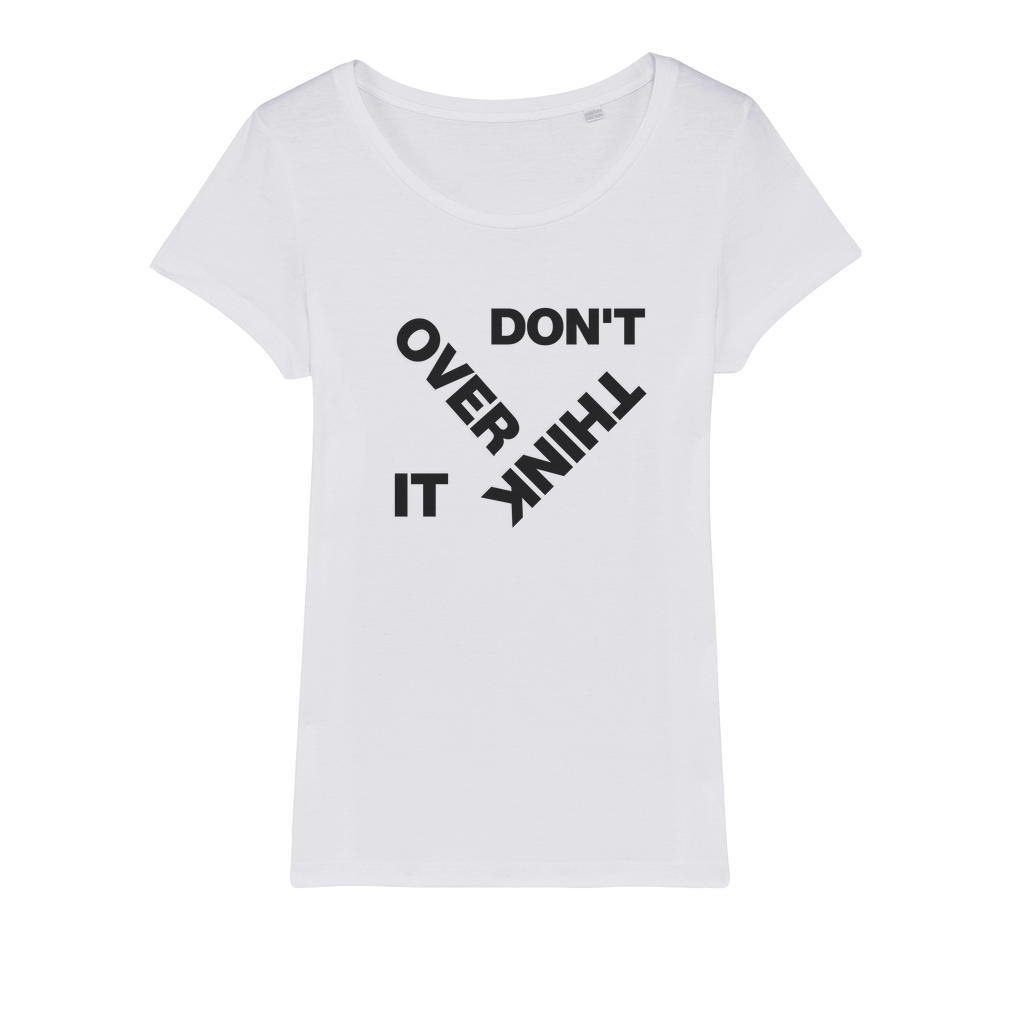 Don't Overthink It Organic Women's T-Shirt