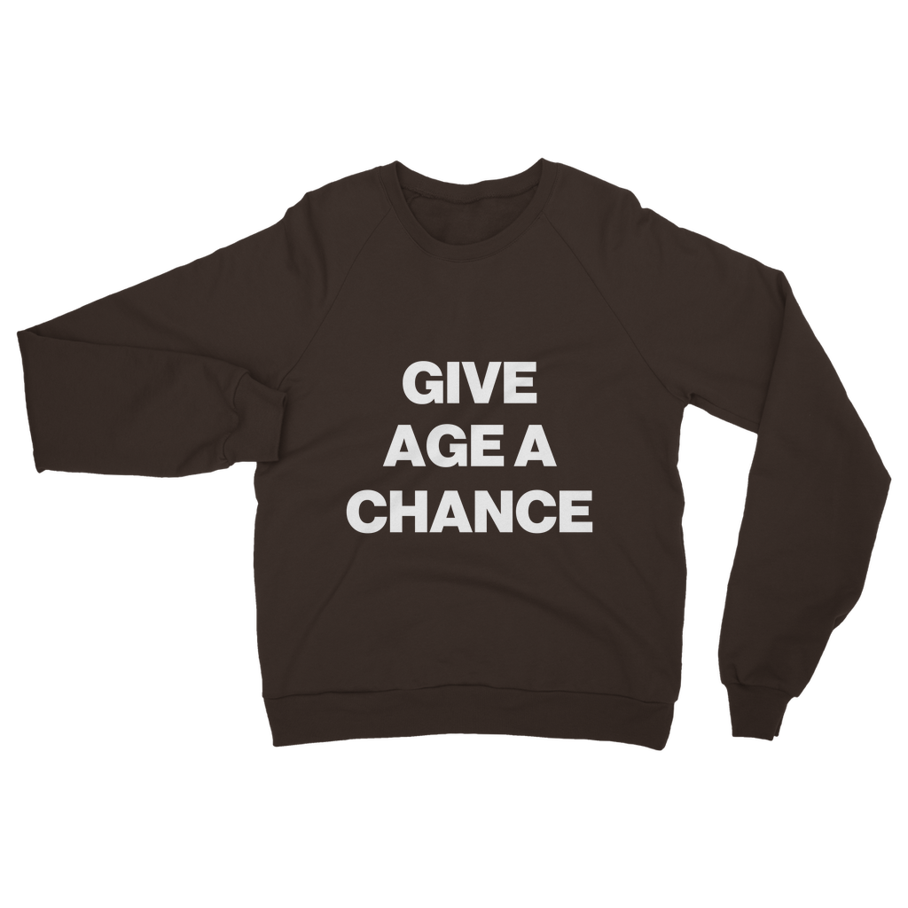 Give Age a Chance Organic Sweatshirt