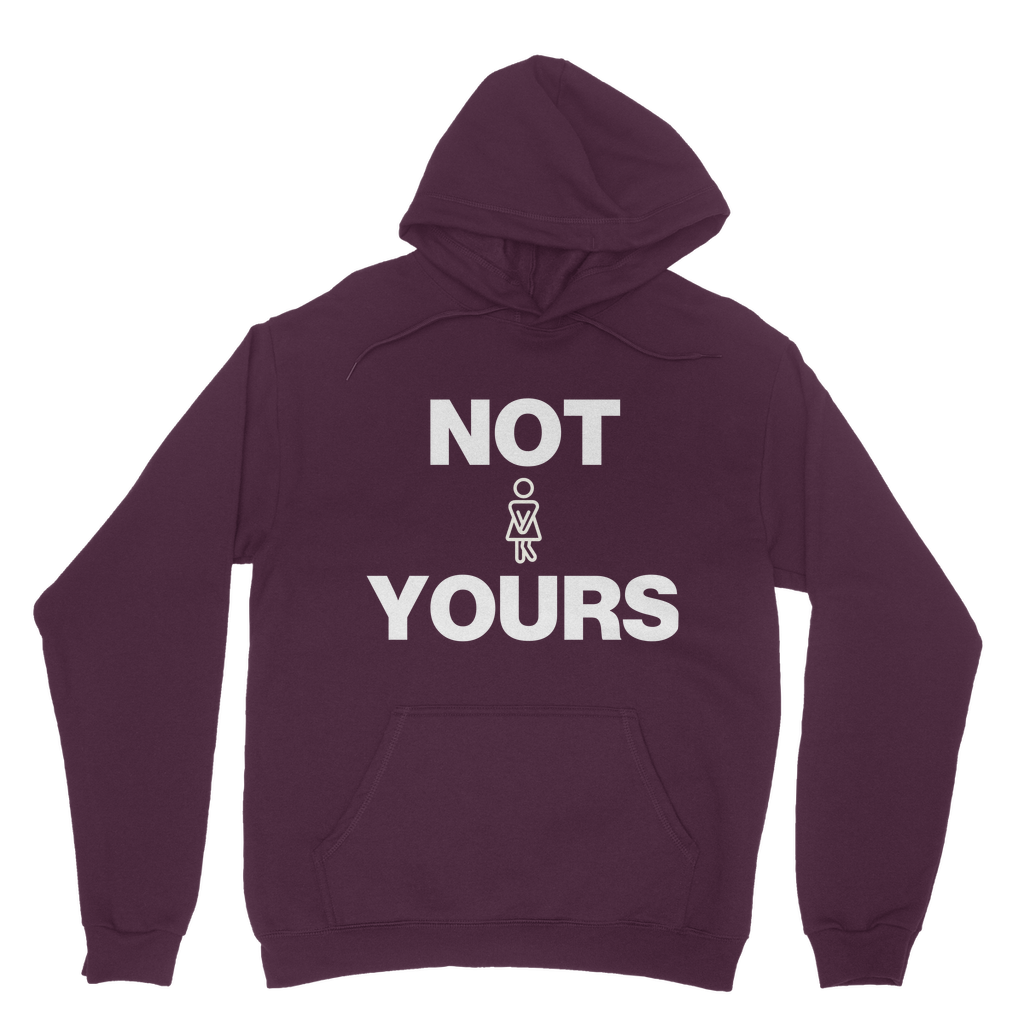 Not Yours Organic Hoodie