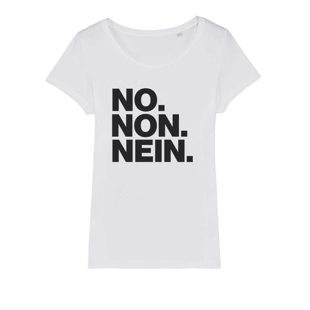 No. Non. Nein. Organic Women's T-Shirt