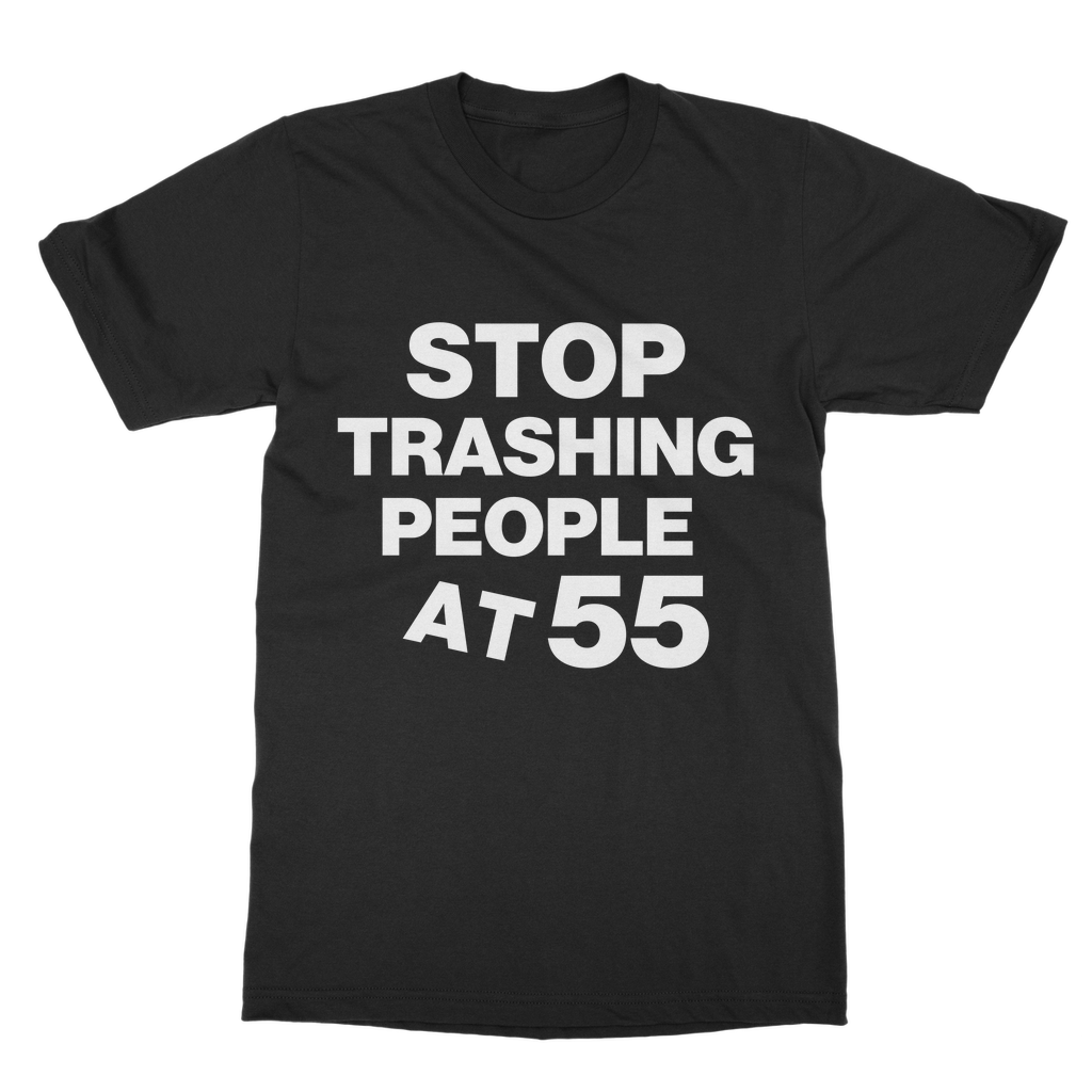 Stop Trashing People At 55 Organic T-Shirt