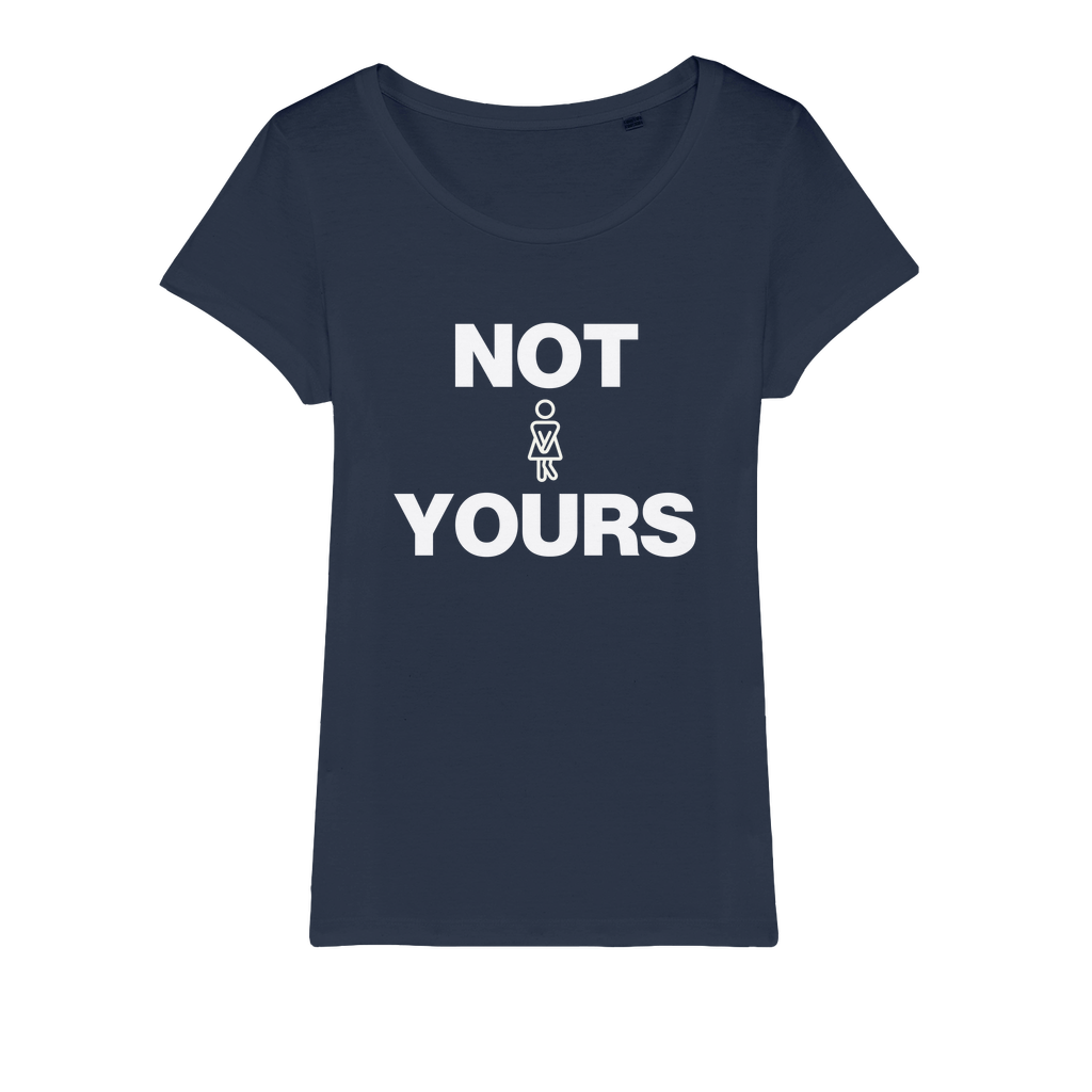 Not Yours Organic Women's T-Shirt