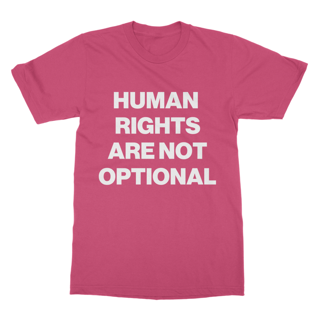 Human Rights Are Not Optional Organic T-Shirt