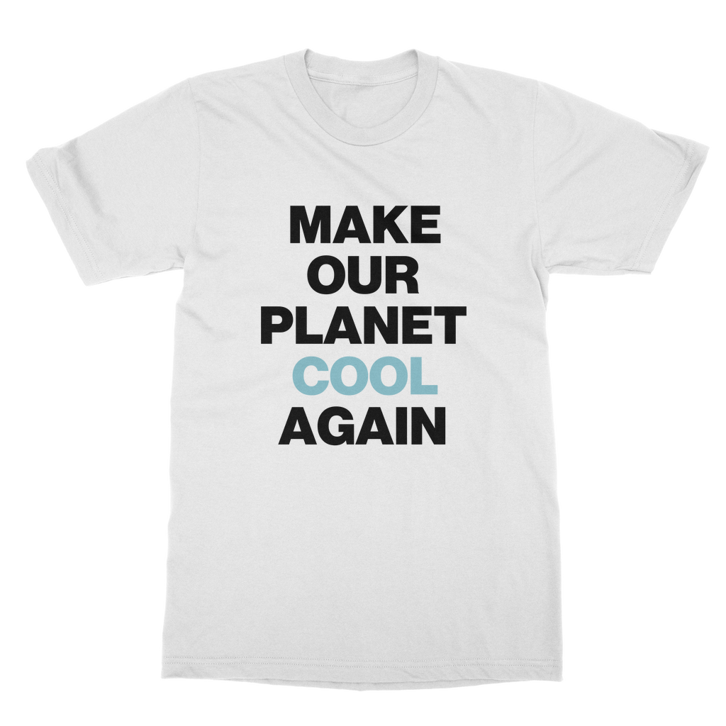 Make Our Planet Cool Again Organic T-Shirt