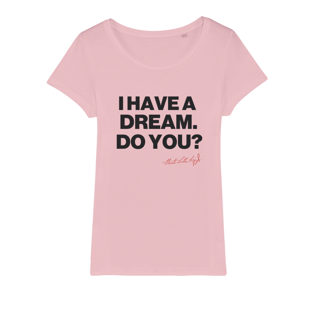 I Have a Dream Organic Women's T-Shirt