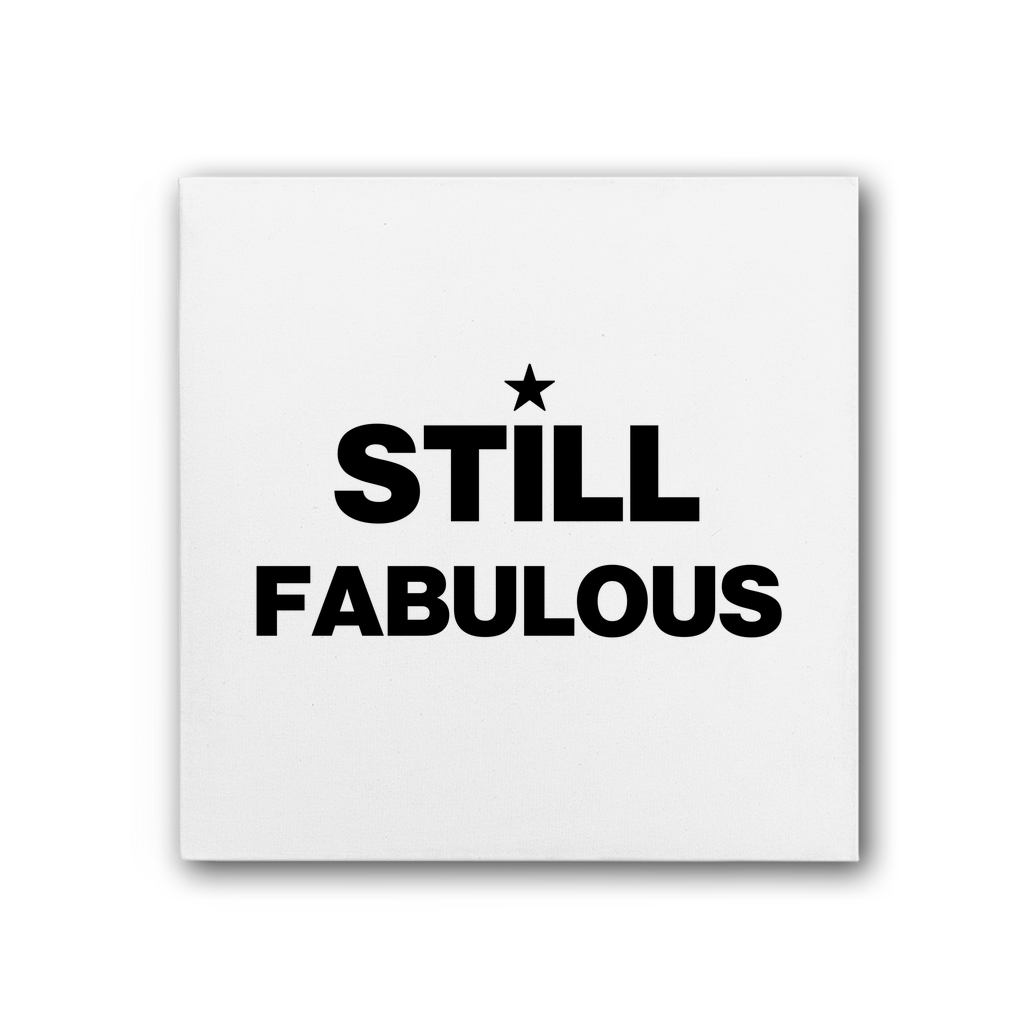 Still Fabulous Premium Stretched Canvas