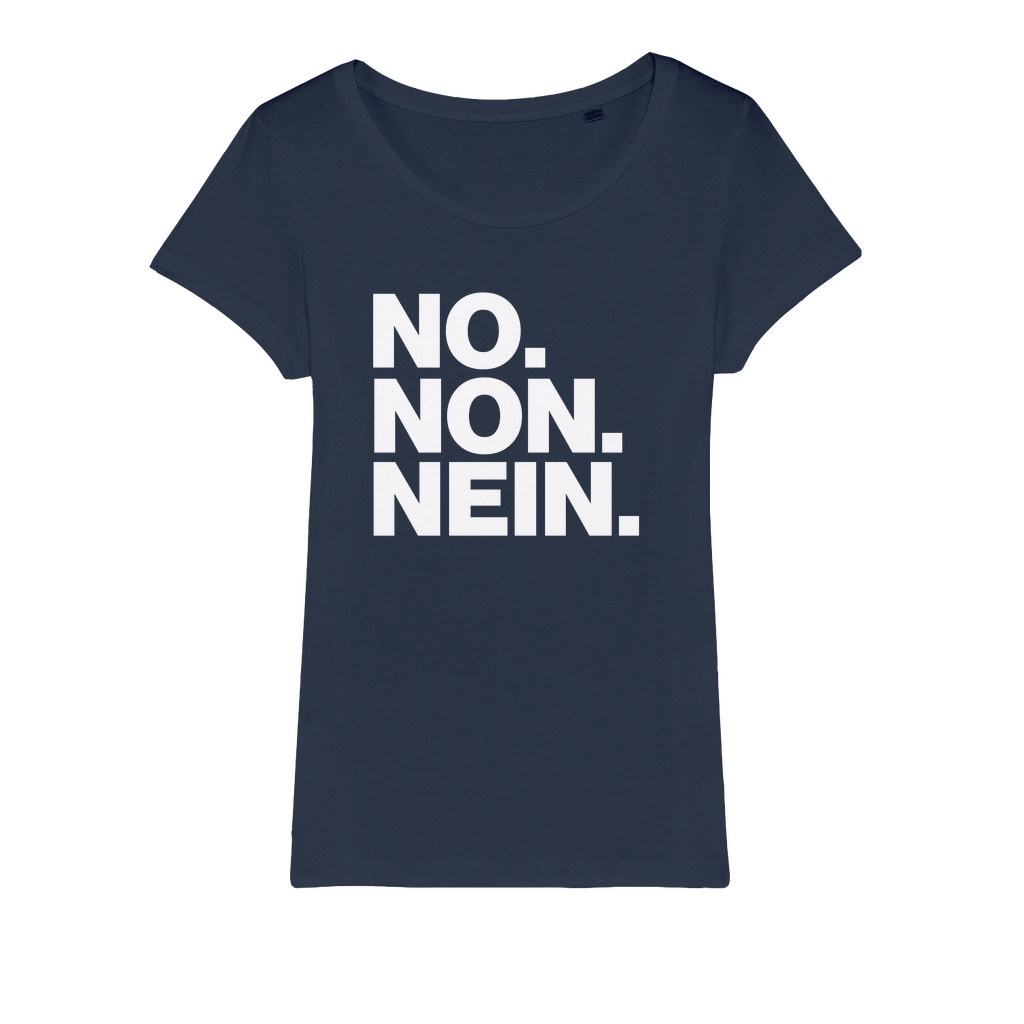 No. Non. Nein. Organic Women's T-Shirt