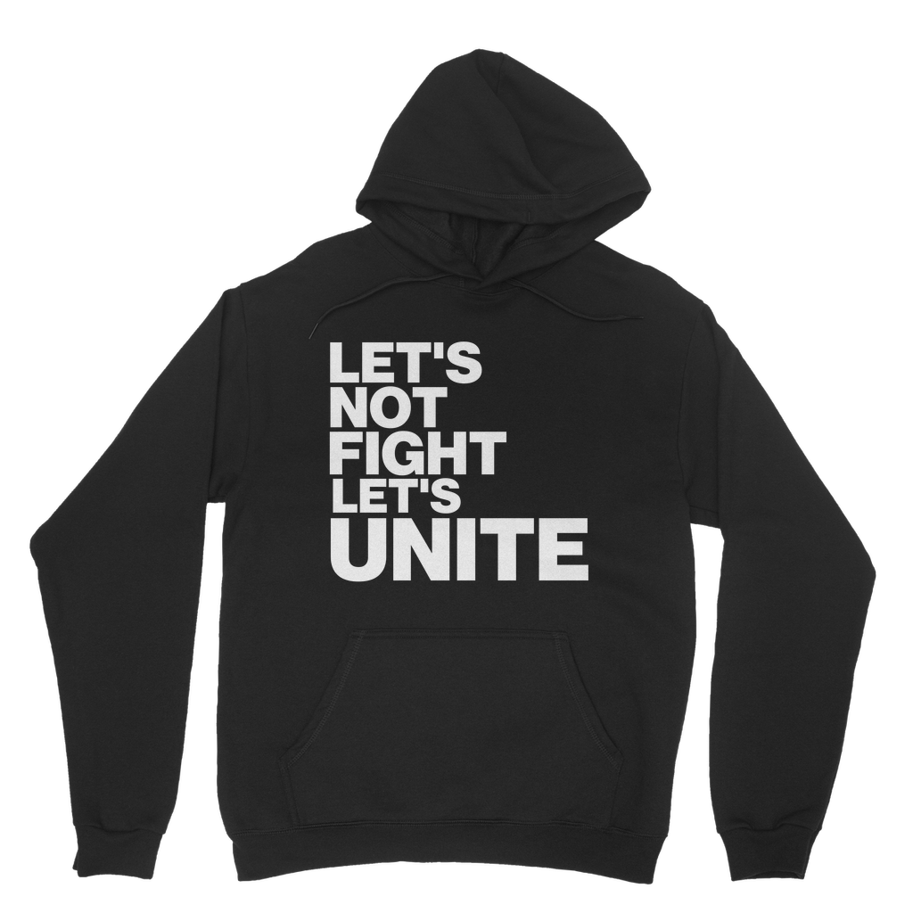 Let's Not Fight Let's Unite Organic Hoodie