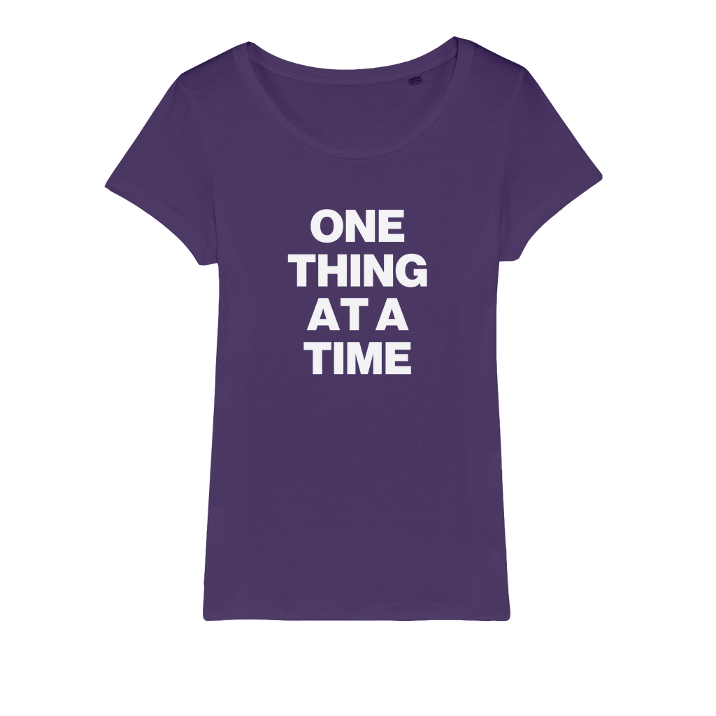 One Thing At A Time Organic Women's T-Shirt