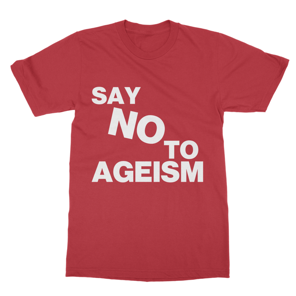 Say No To Ageism Organic T-Shirt