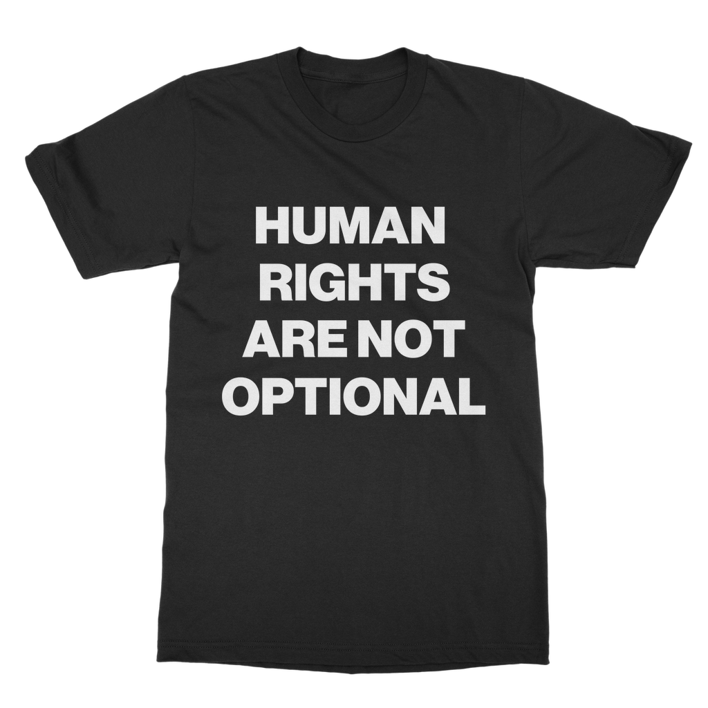 Human Rights Are Not Optional Organic T-Shirt