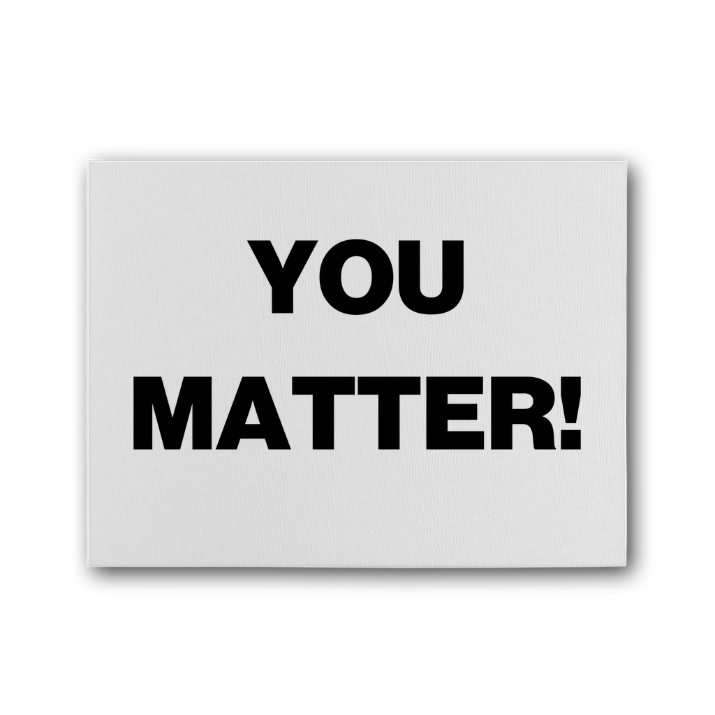 You Matter! Organic Canvas