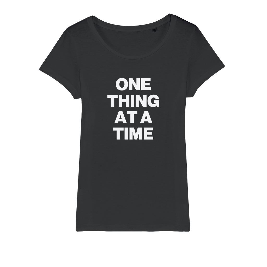 One Thing At A Time Organic Women's T-Shirt