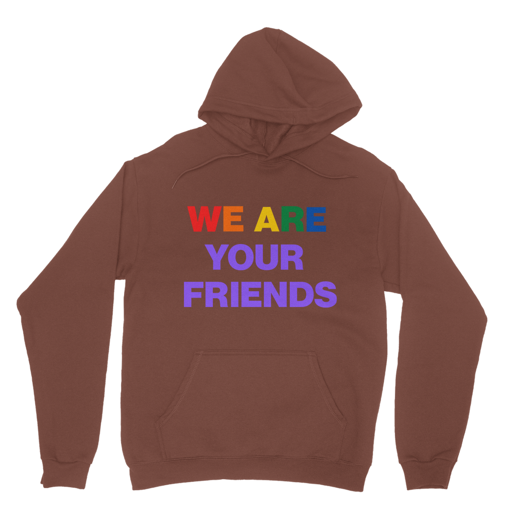 We Are Your Friends Organic Hoodie