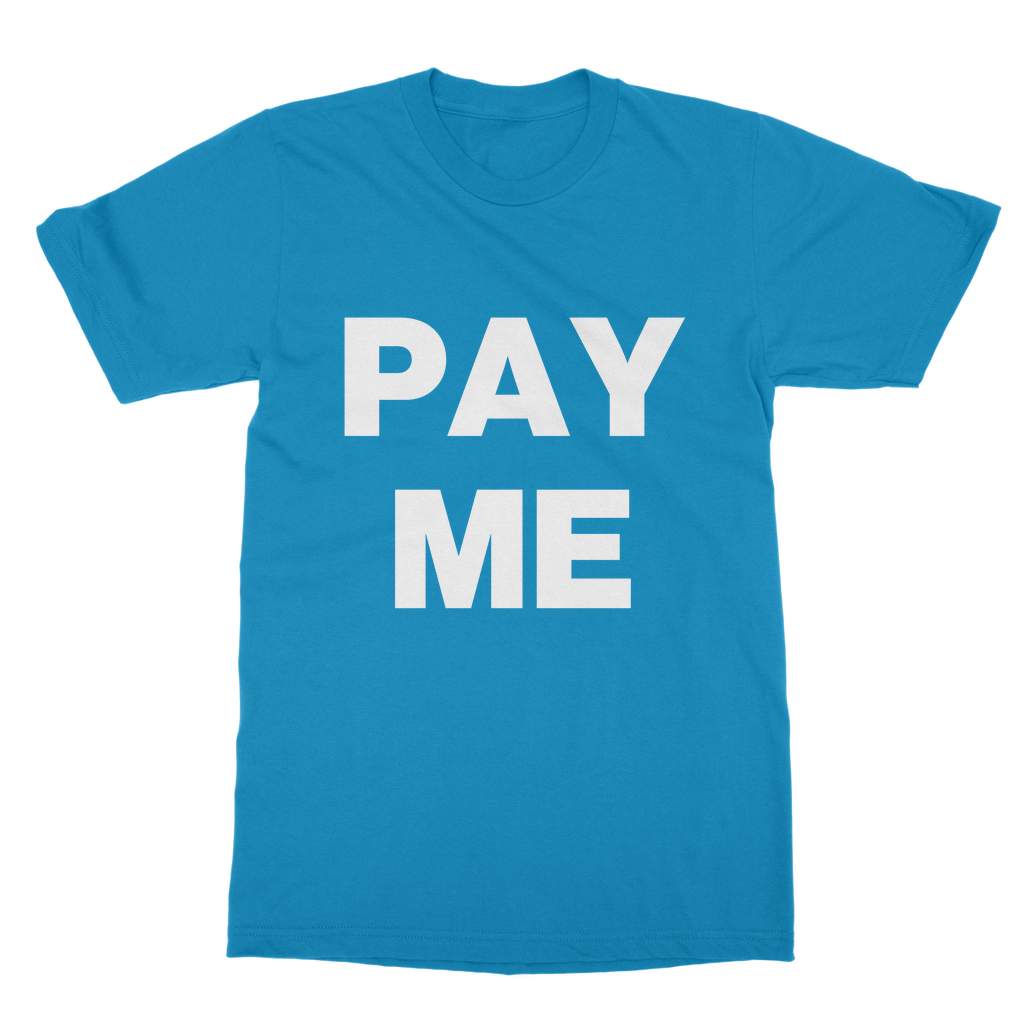 Pay Me Organic T-Shirt