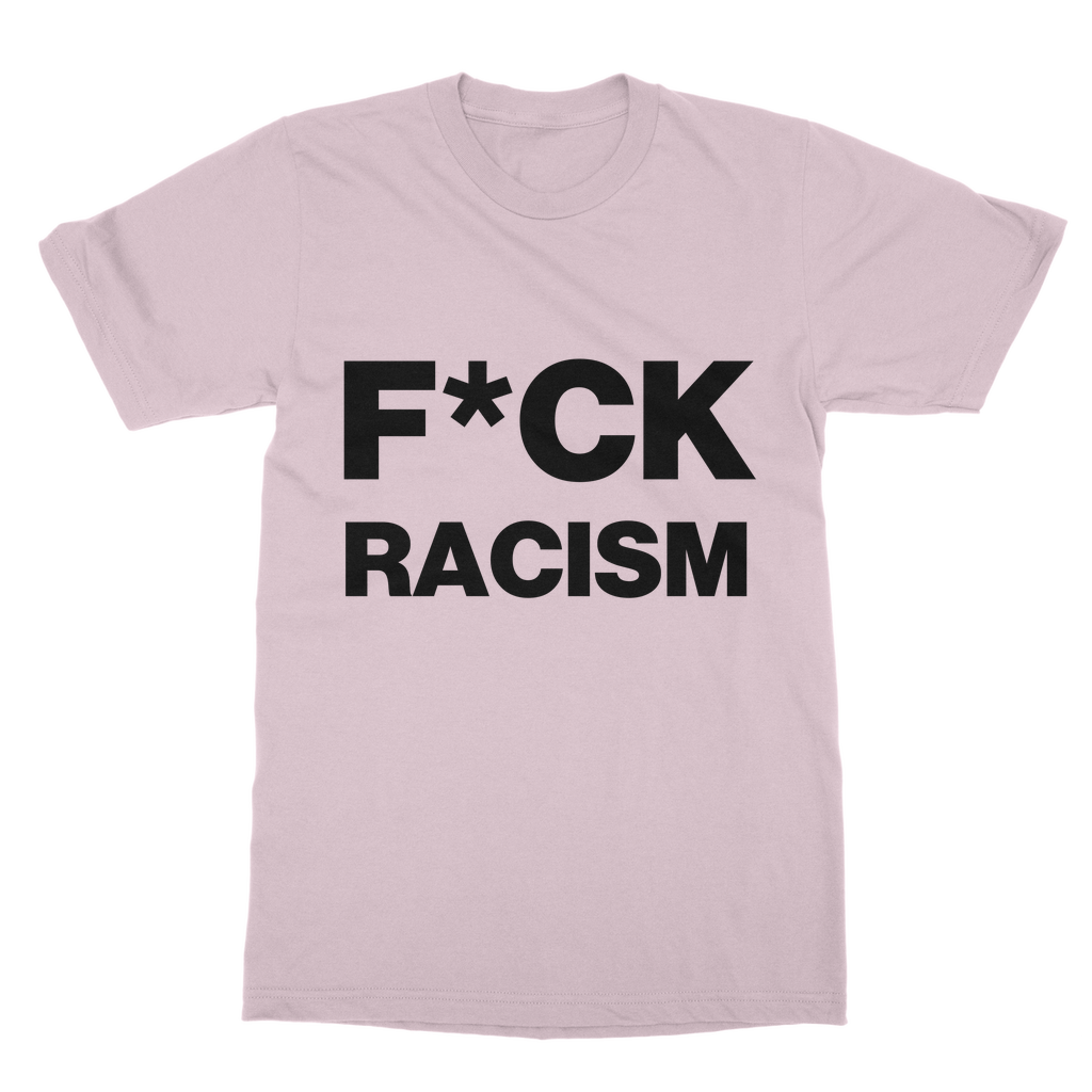 F*CK Racism Organic T-Shirt