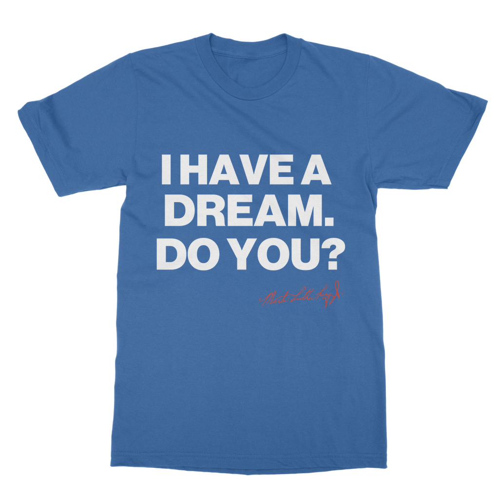 I Have a Dream Organic T-Shirt