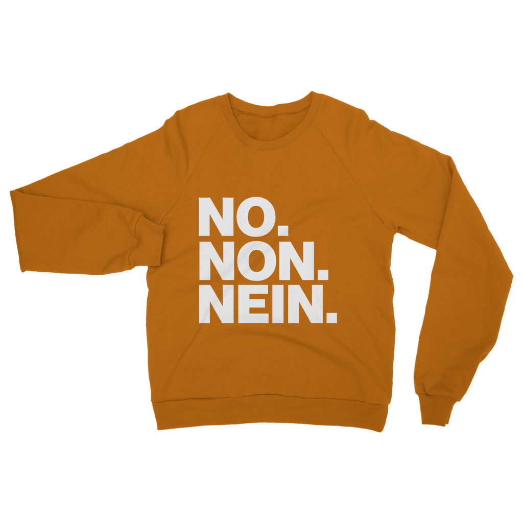 No. Non. Nein. Organic Sweatshirt