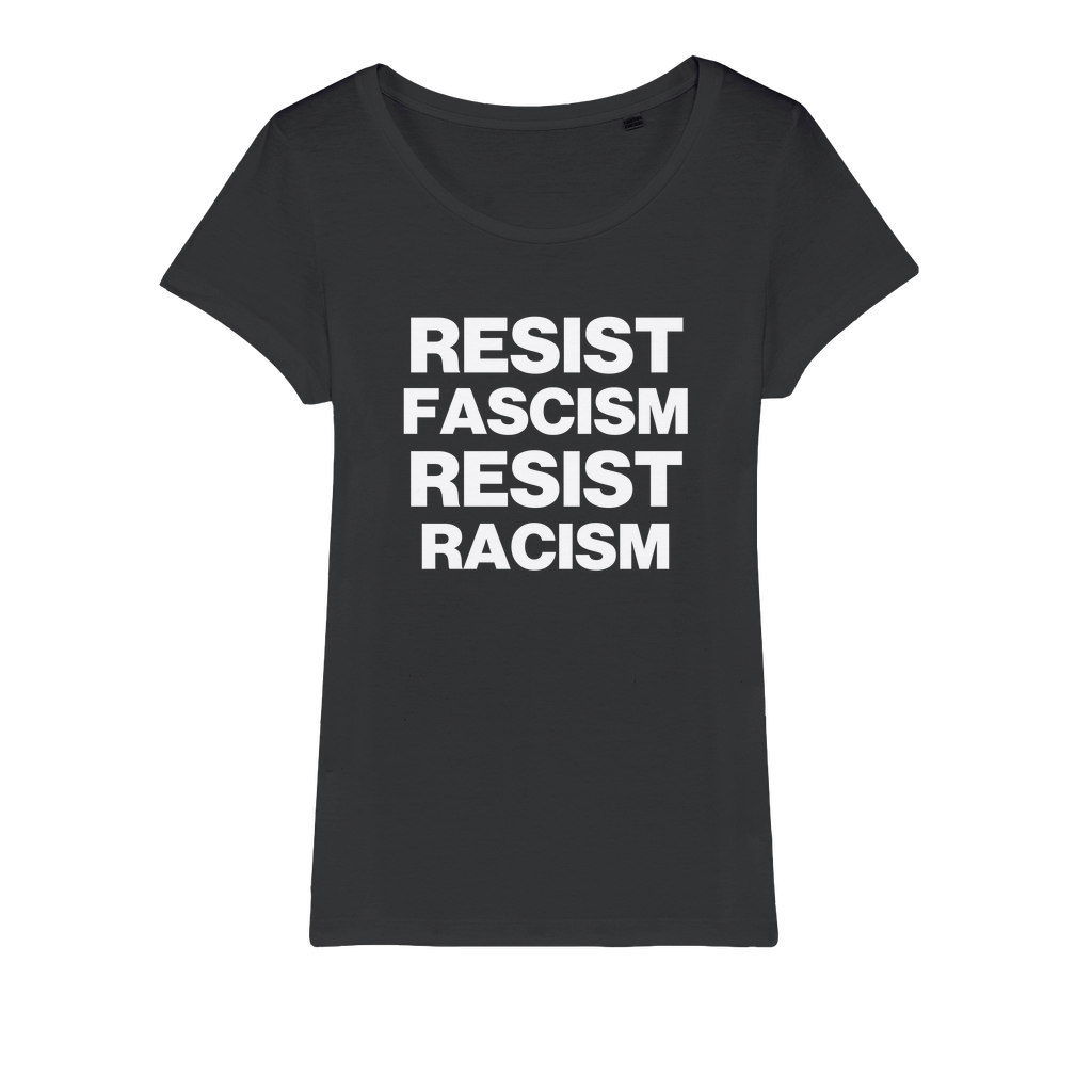 Resist Fascism Resist Racism Organic Women's T-Shirt