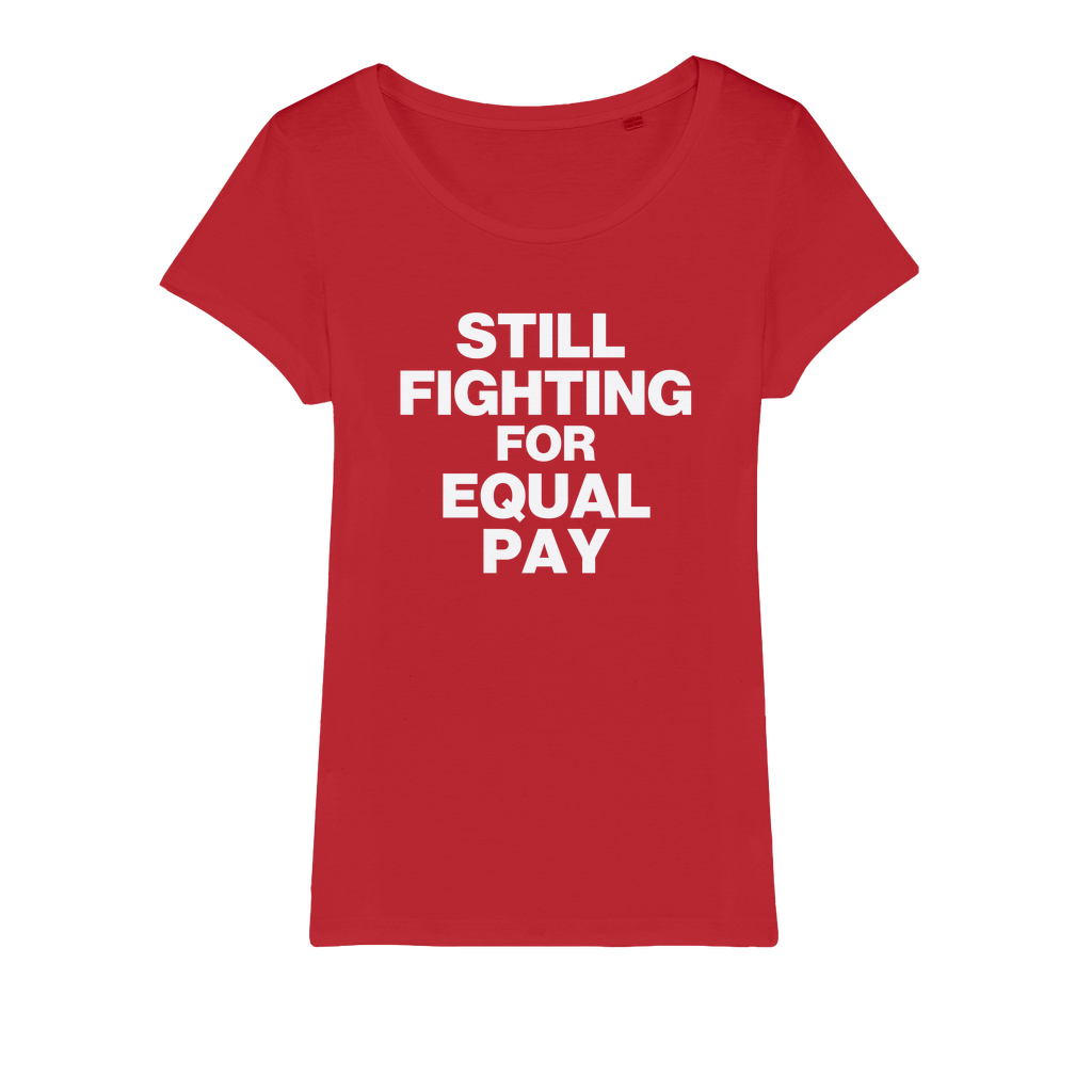 Still Fighting For Equal Pay Organic Women's T-Shirt