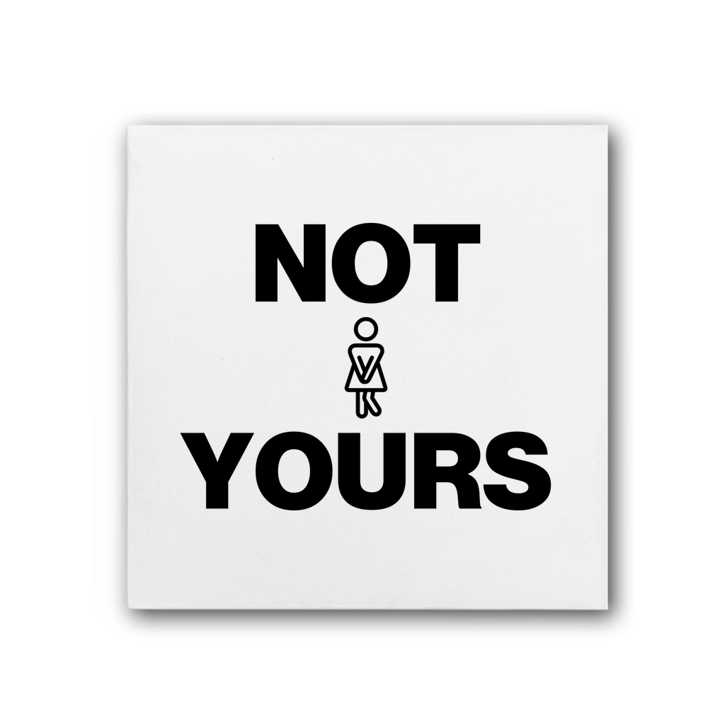 Not Yours Premium Stretched Canvas