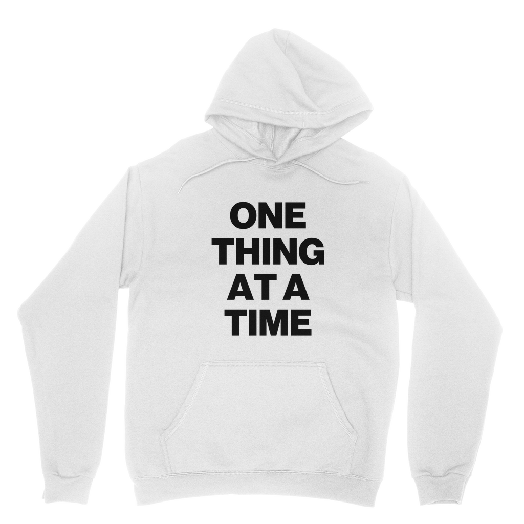 One Thing At A Time Organic Hoodie
