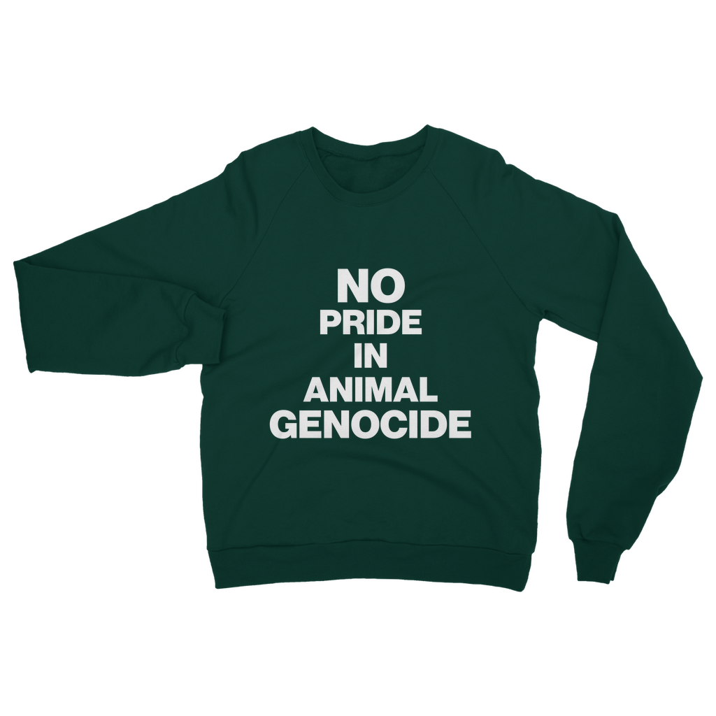 No Pride In Animal Genocide Organic Sweatshirt