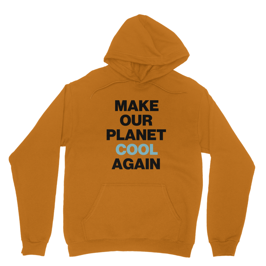 Make Our Planet Cool Again Organic Hoodie