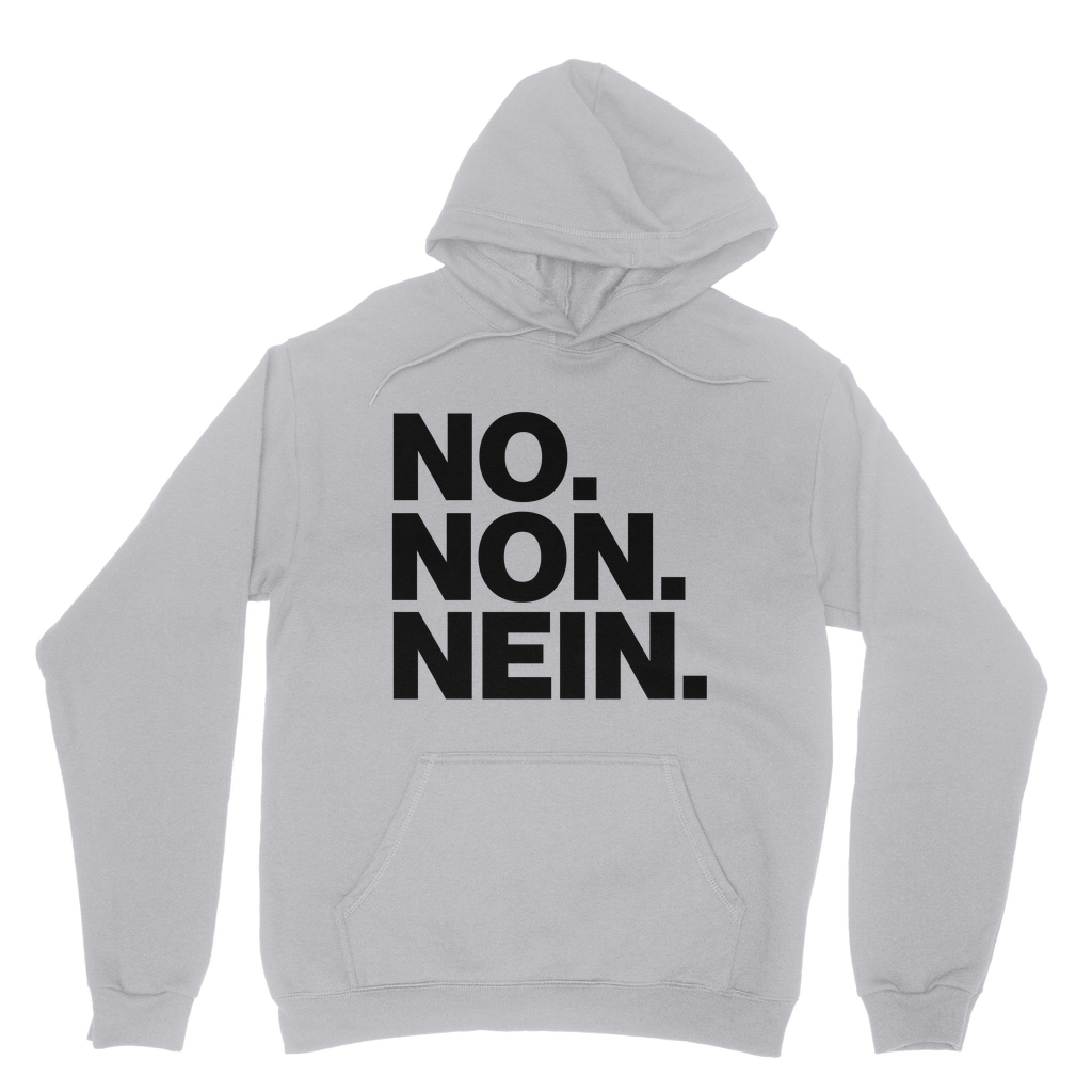 No. Non. Nein. Organic Hoodie