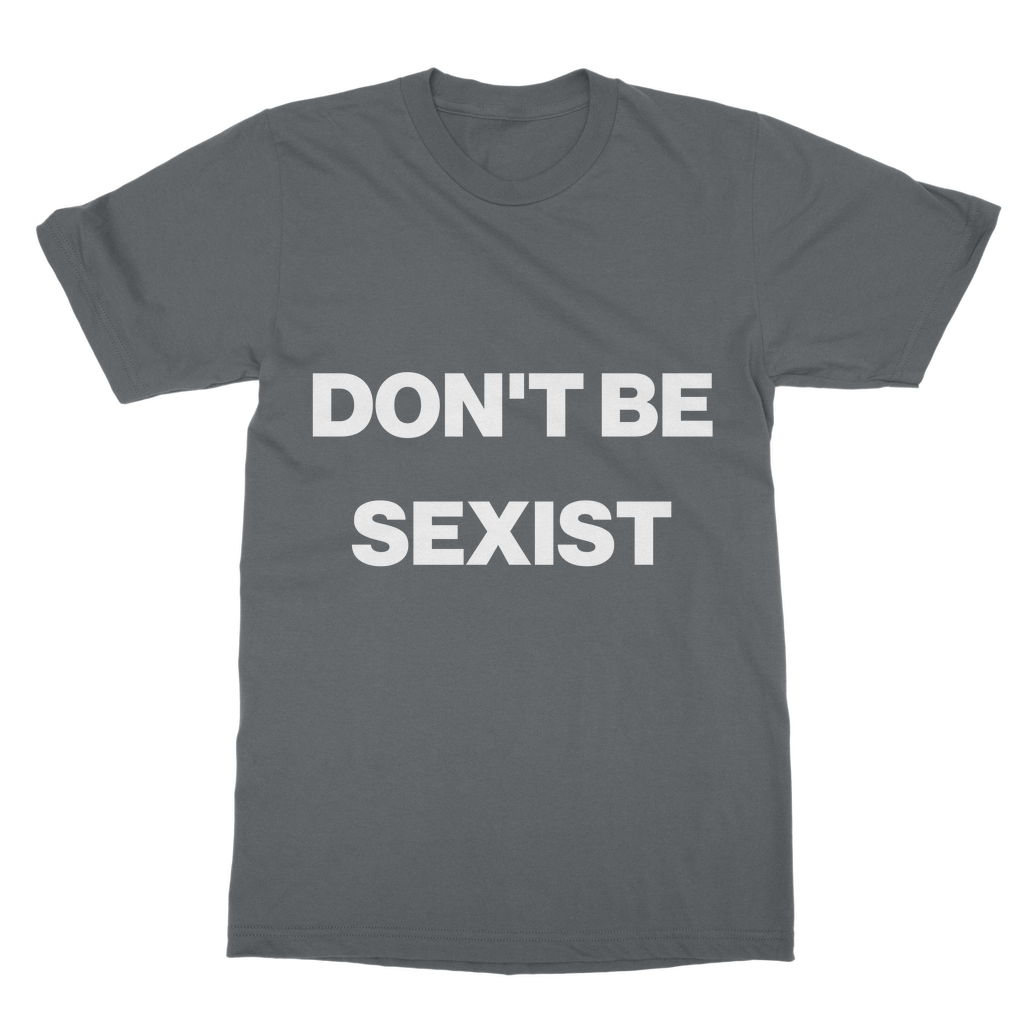 Don't Be Sexist Organic T-Shirt