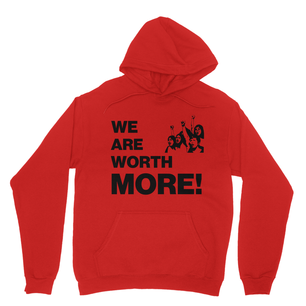 We Are Worth More Organic Hoodie