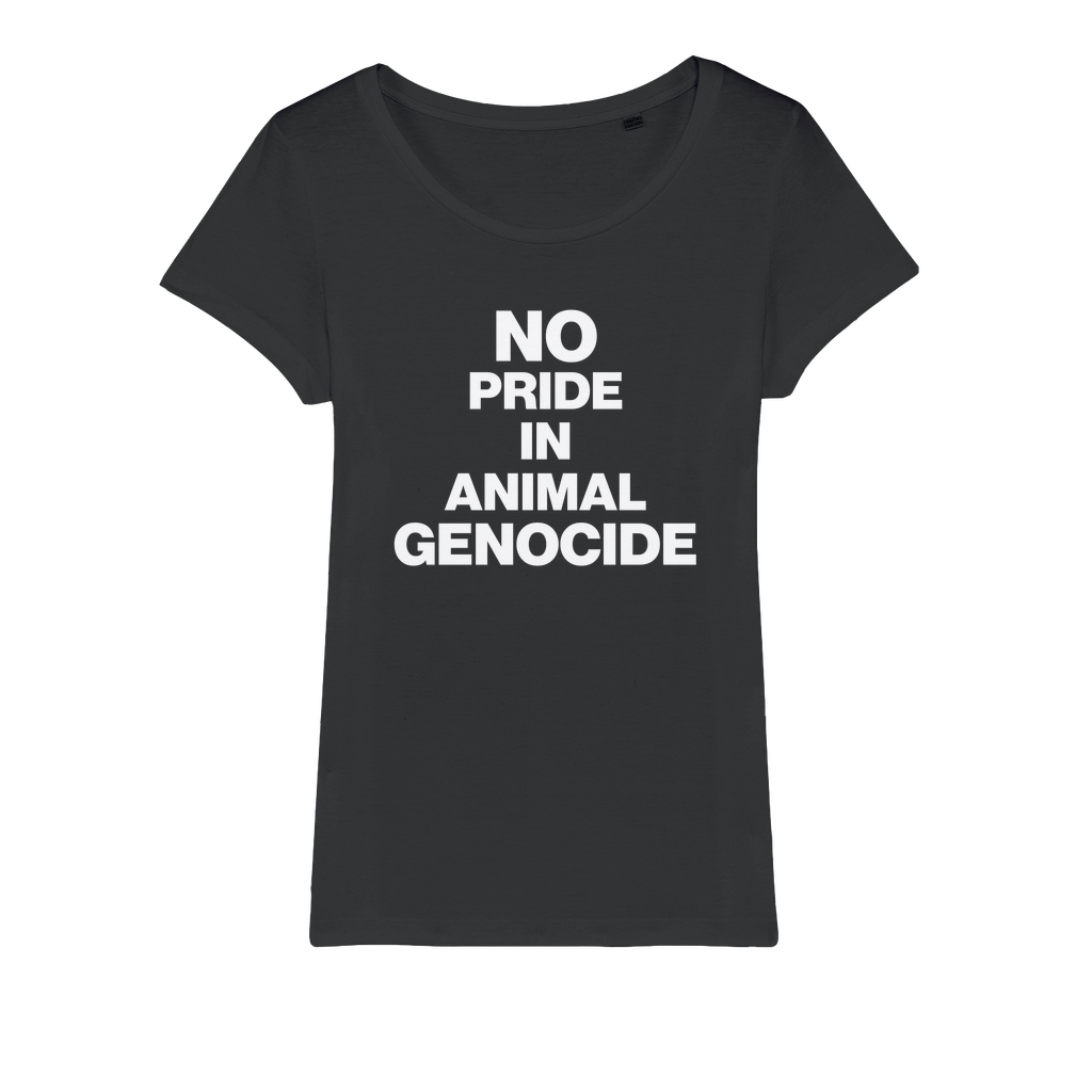 No Pride In Animal Genocide Organic Women's T-Shirt