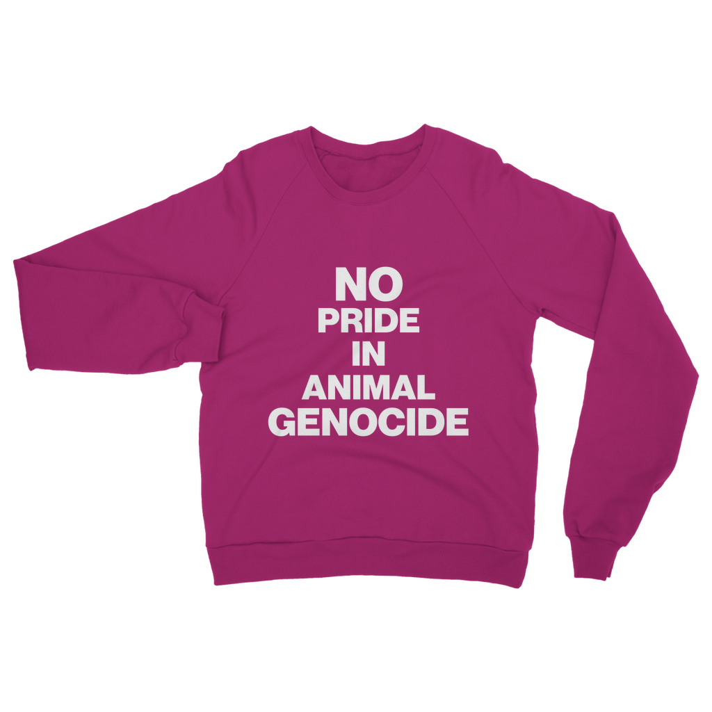 No Pride In Animal Genocide Organic Sweatshirt