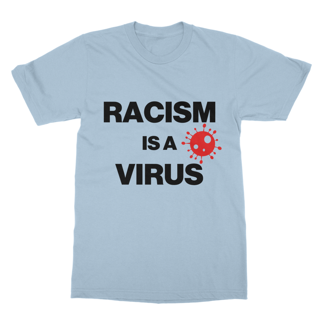 Racism Is A Virus Organic T-Shirt