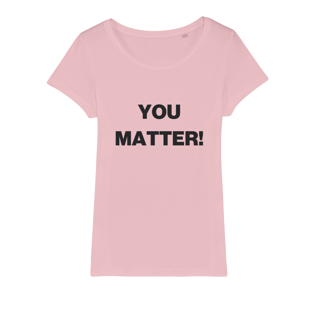 You Matter! Organic Women's T-Shirt