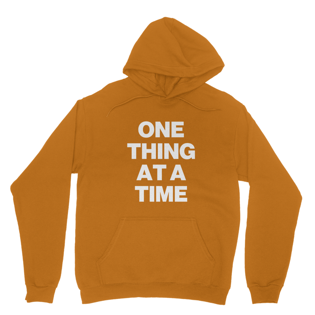 One Thing At A Time Organic Hoodie