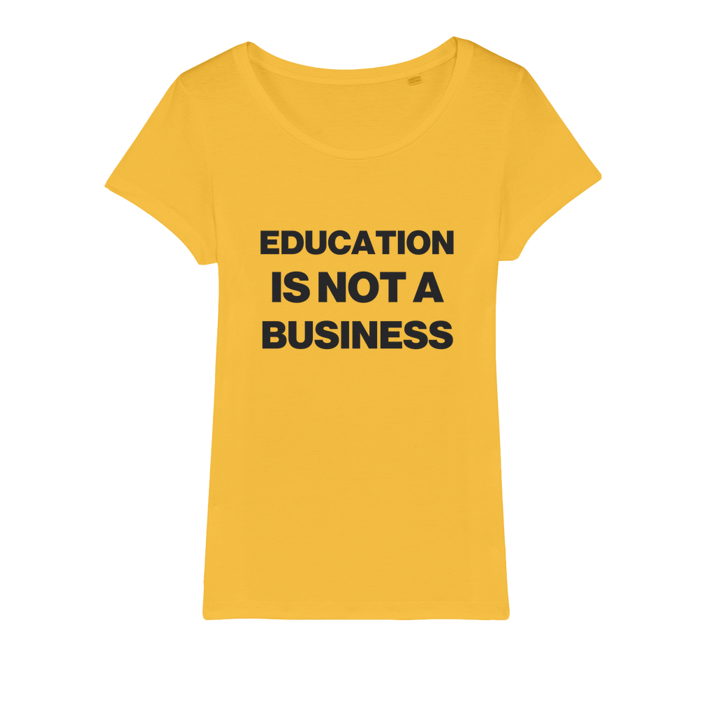 Education Is Not A Business Organic Women's T-Shirt