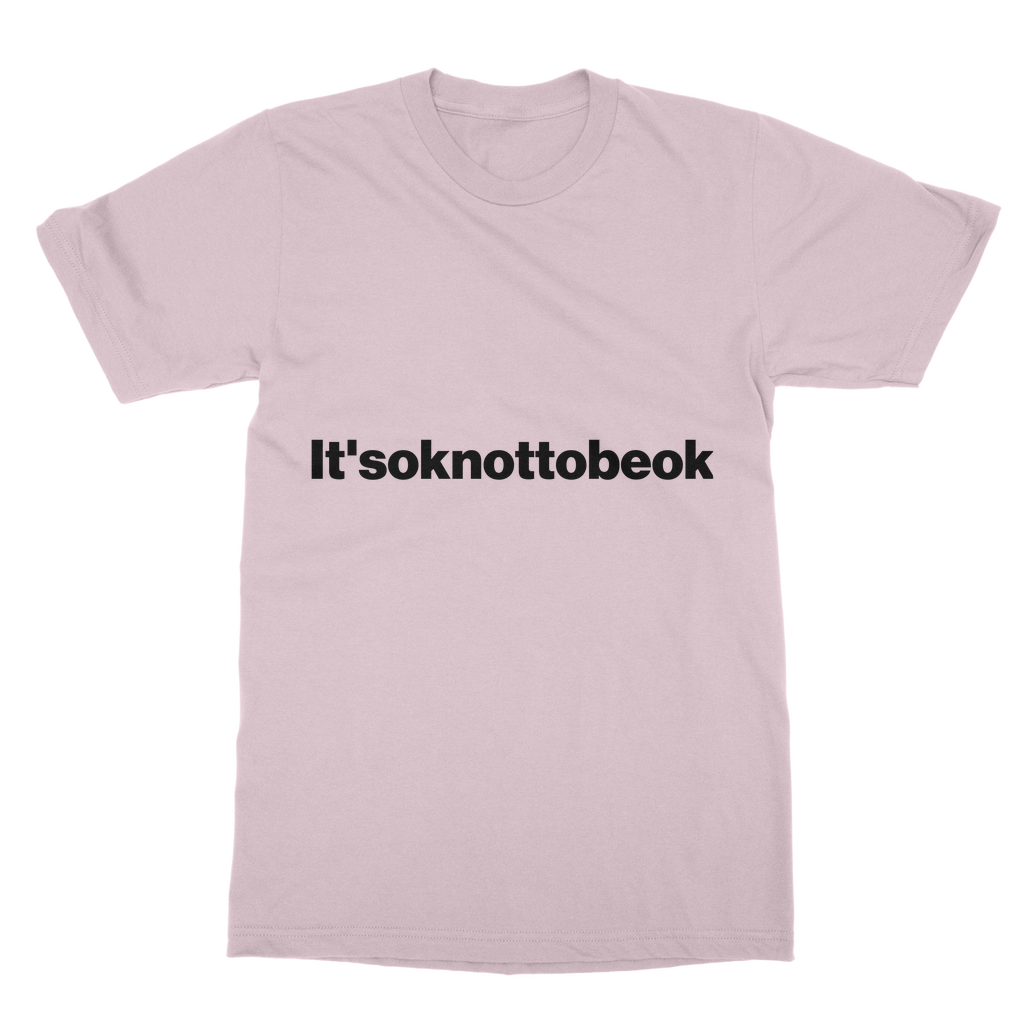 It'soknottobeok Organic T-Shirt