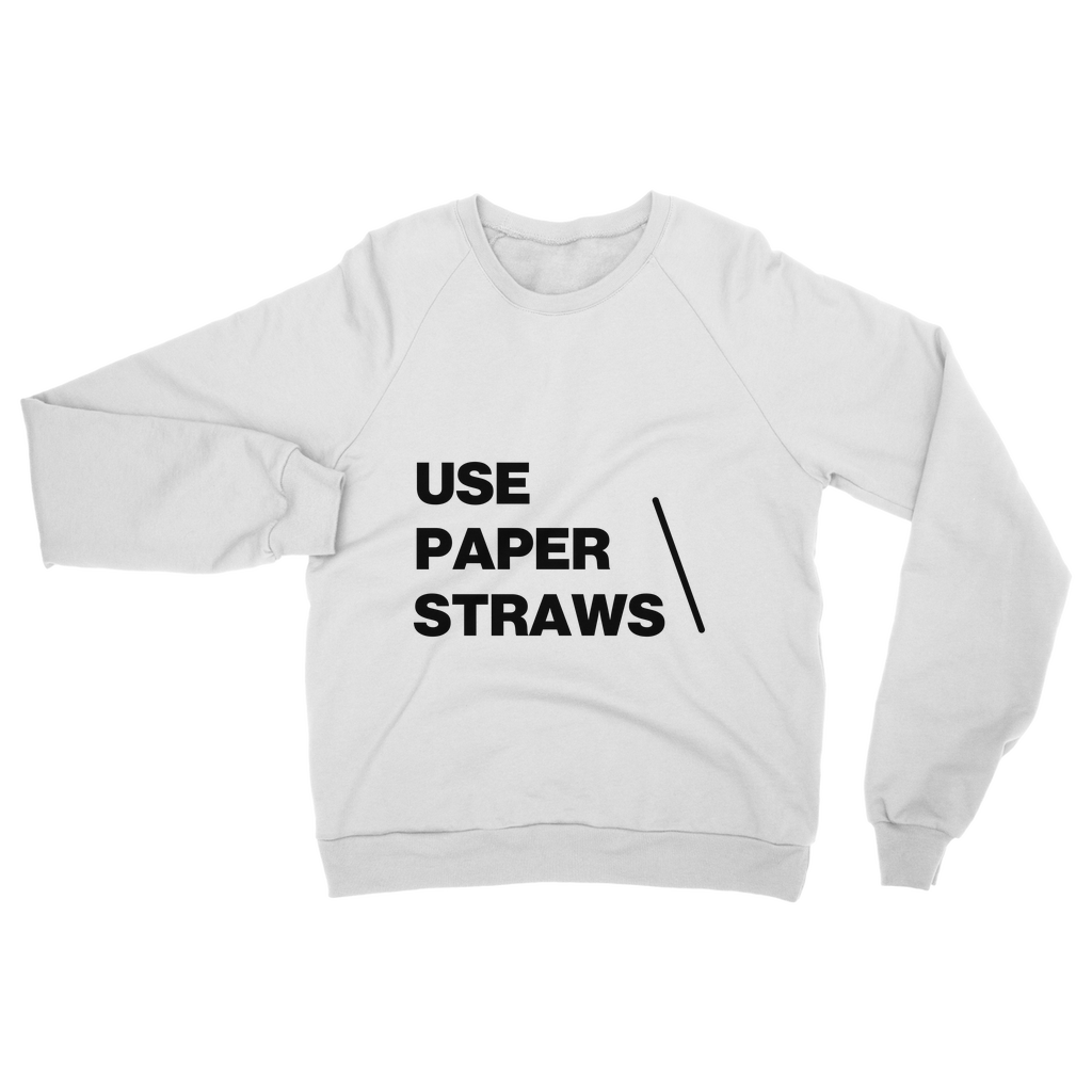 Use Paper Straws Organic Sweatshirt