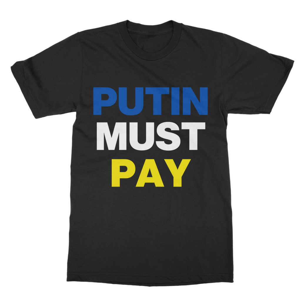 Putin Must Pay Organic T-Shirt