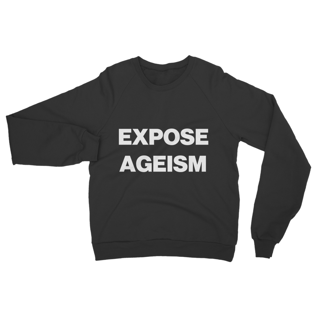 Expose Ageism Organic Sweatshirt