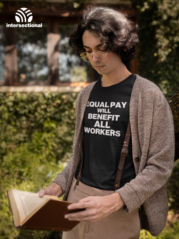 Equal Pay Will Benefit All Workers Organic T-Shirt
