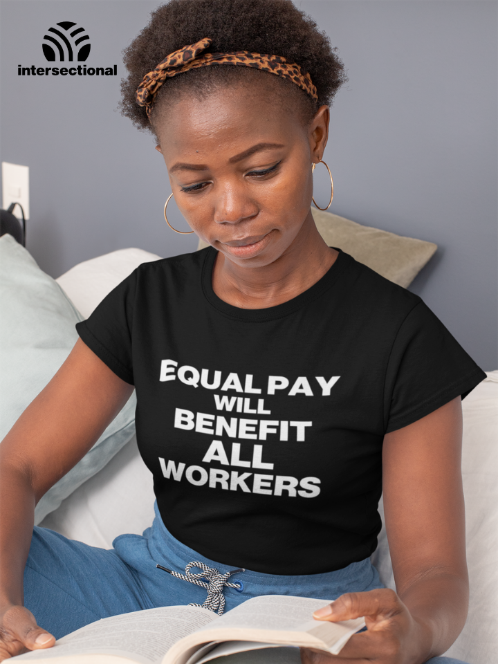 Equal Pay Will Benefit All Workers Organic Women's T-Shirt