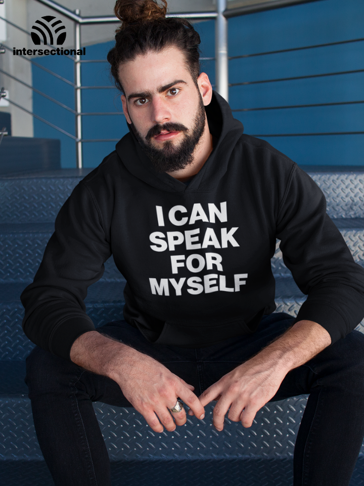 I Can Speak For Myself Organic Hoodie