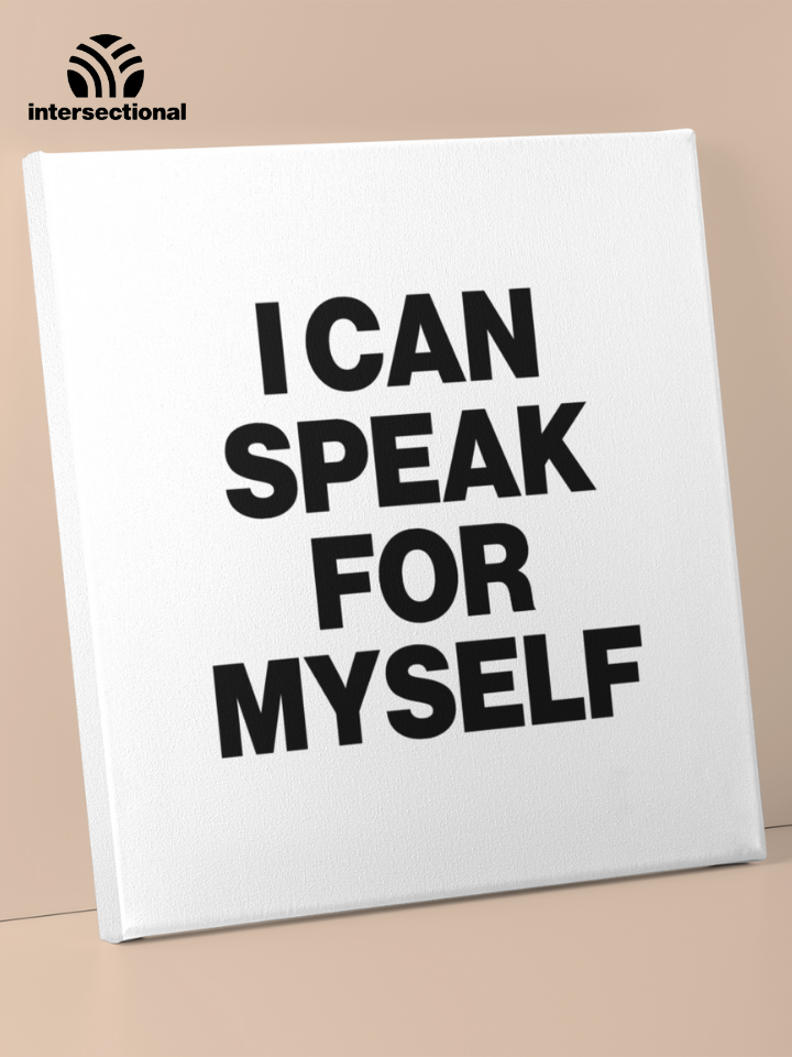 I Can Speak For Myself Premium Stretched Canvas