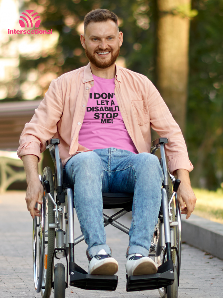 I Don't Let a Disability Stop Me Organic T-Shirt